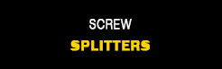 Screw splitters